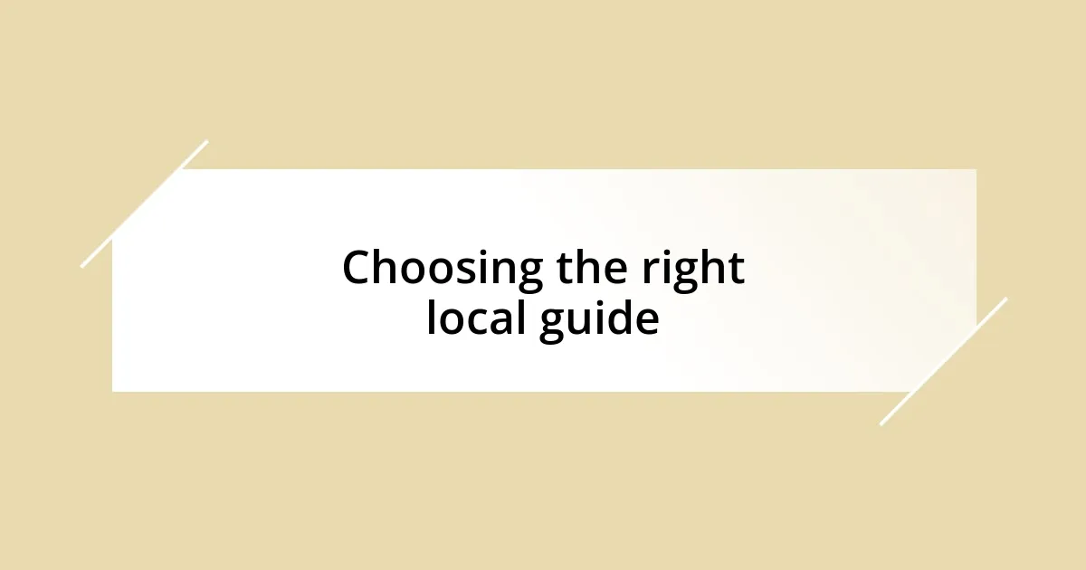 Choosing the right local guide