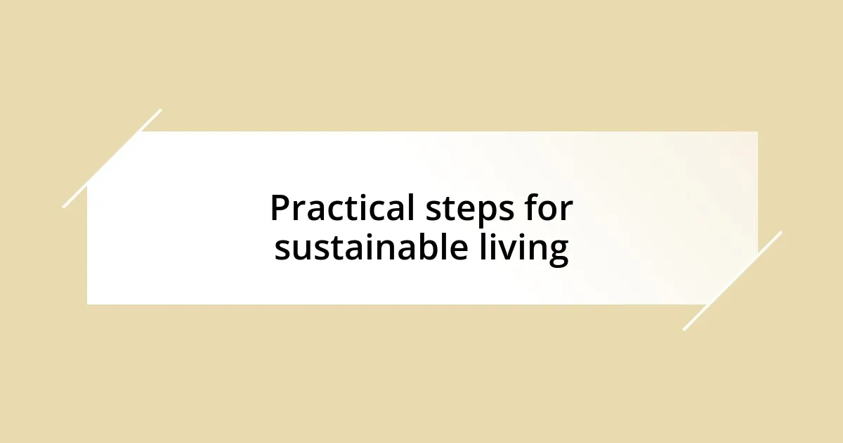 Practical steps for sustainable living