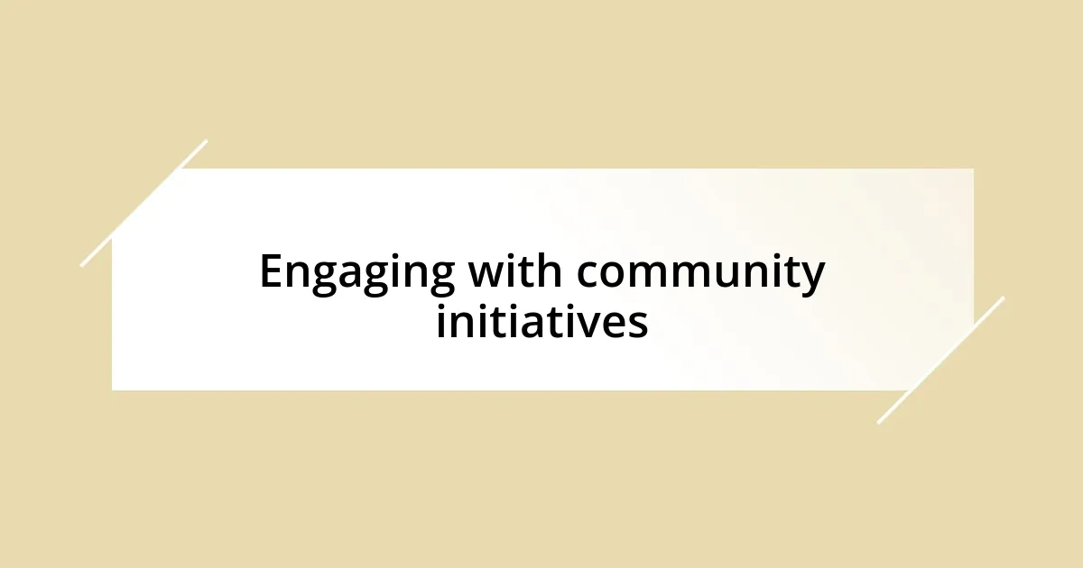 Engaging with community initiatives