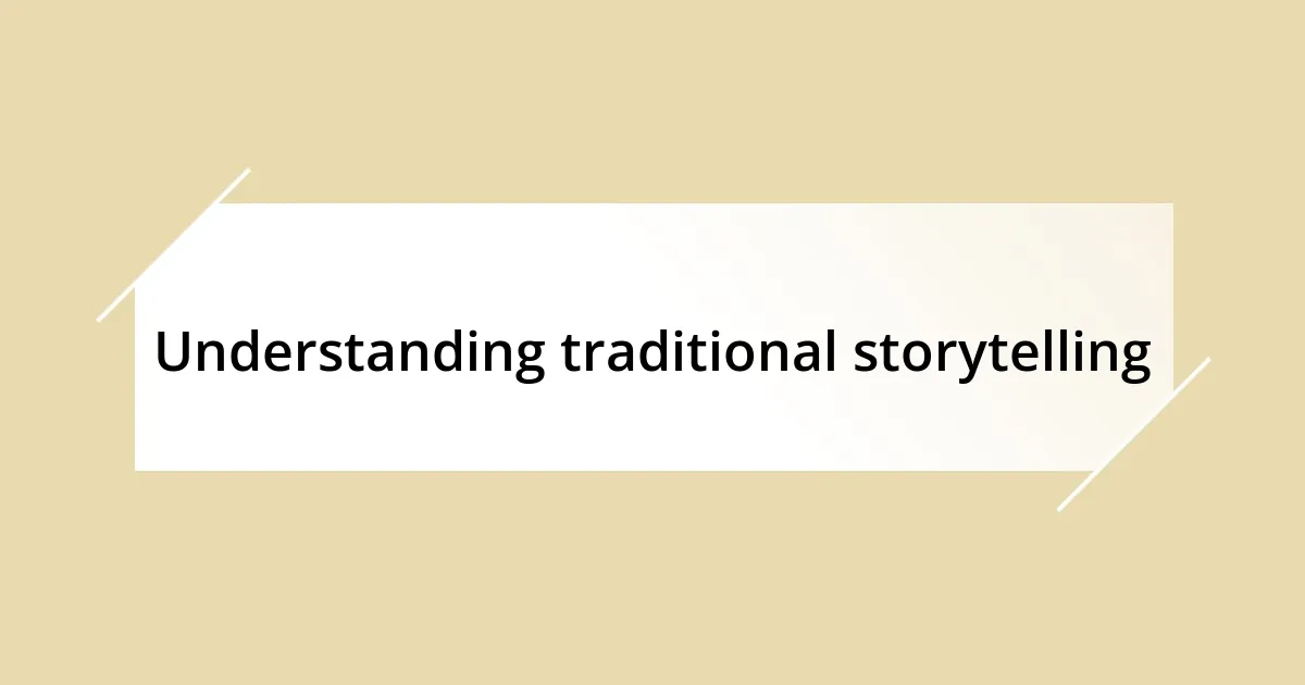 Understanding traditional storytelling