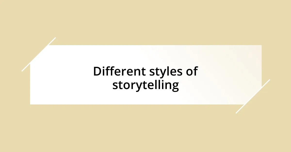 Different styles of storytelling