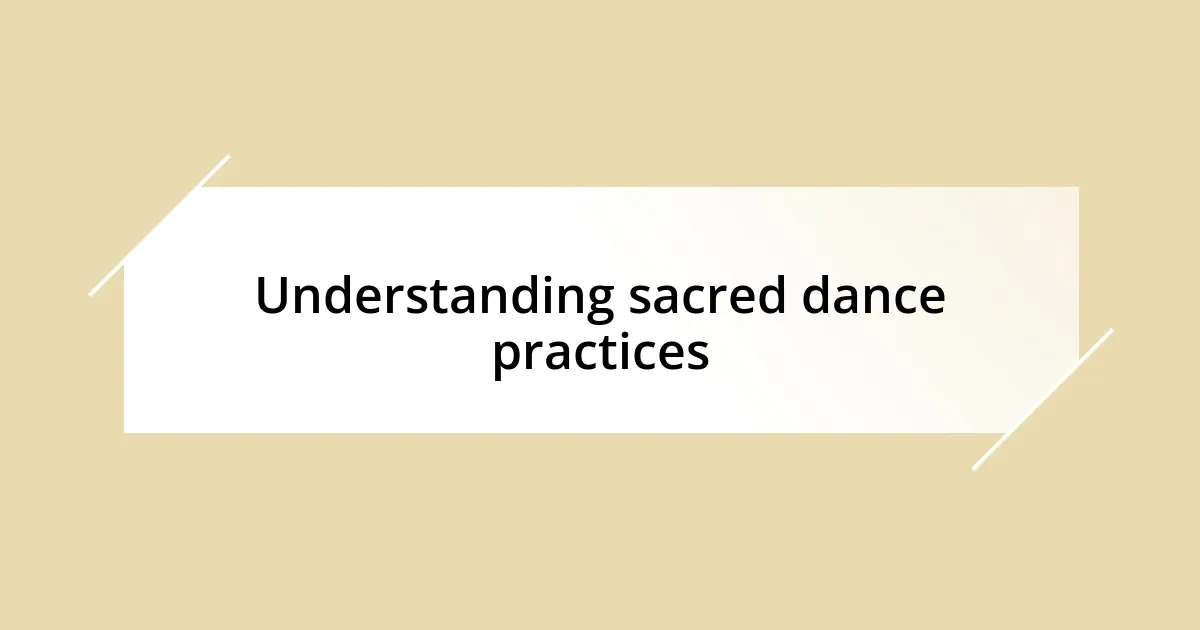 Understanding sacred dance practices