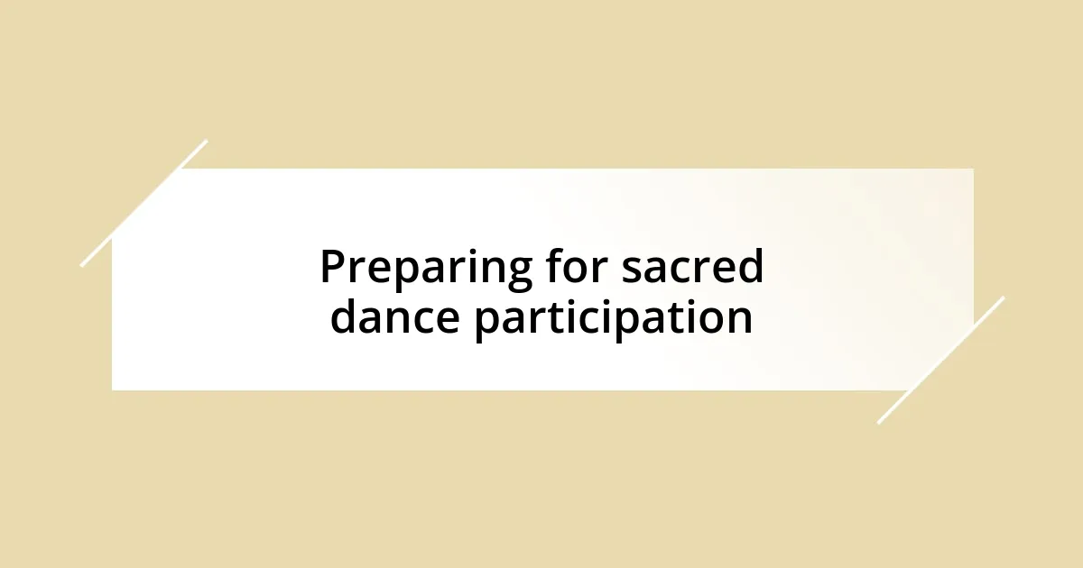 Preparing for sacred dance participation