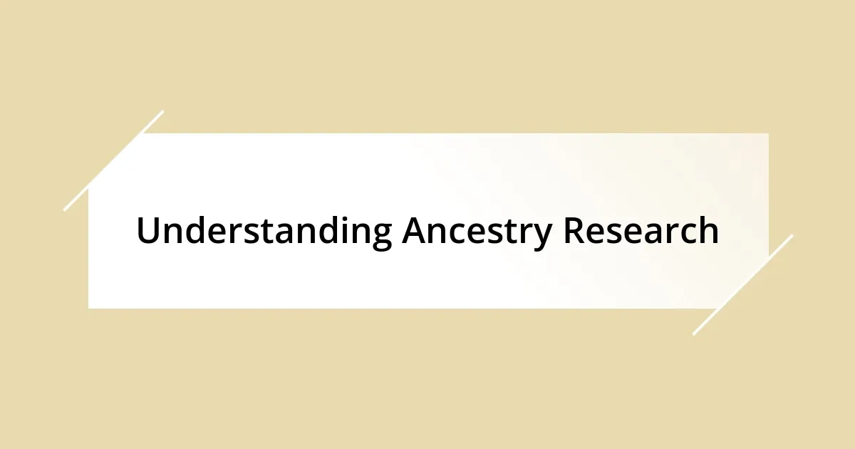 Understanding Ancestry Research