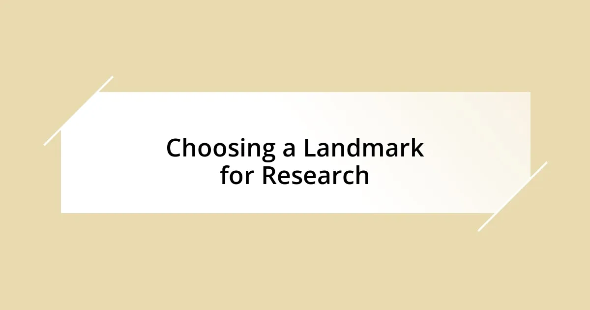 Choosing a Landmark for Research