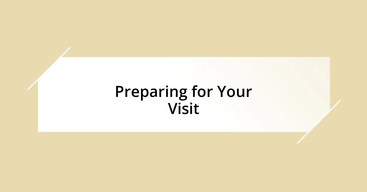 Preparing for Your Visit