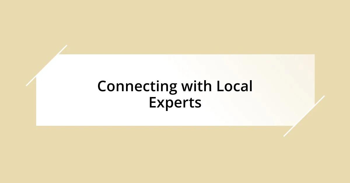 Connecting with Local Experts