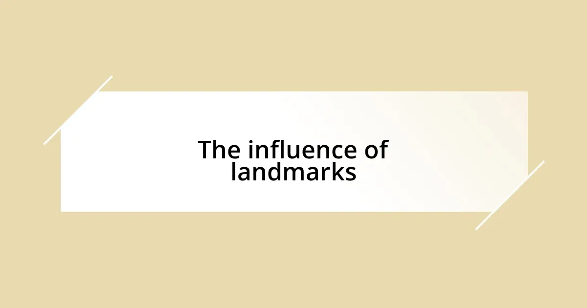 The influence of landmarks