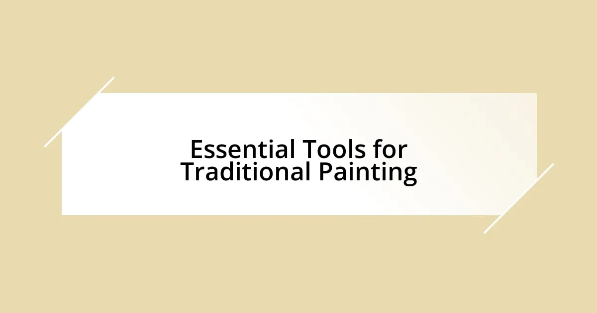 Essential Tools for Traditional Painting