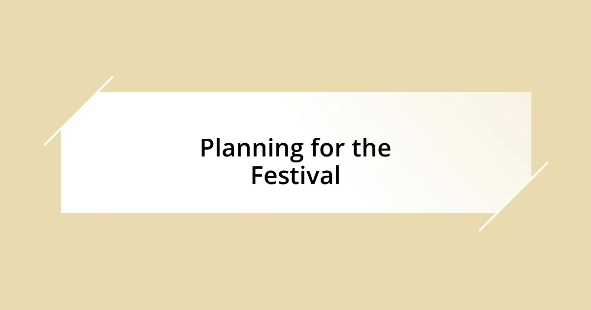 Planning for the Festival