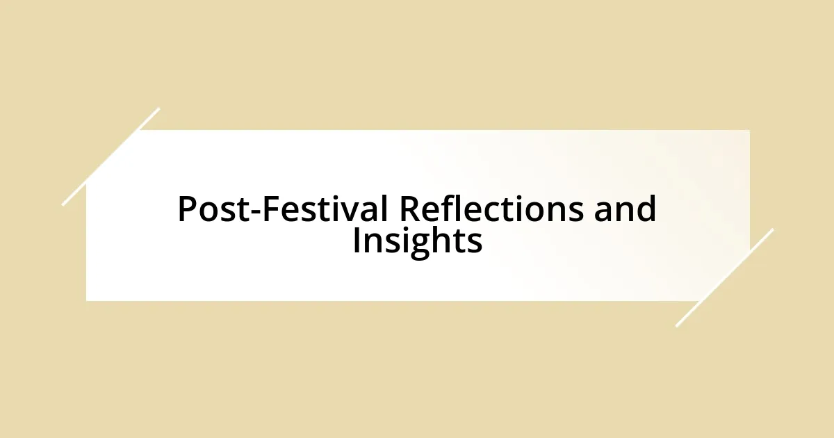 Post-Festival Reflections and Insights