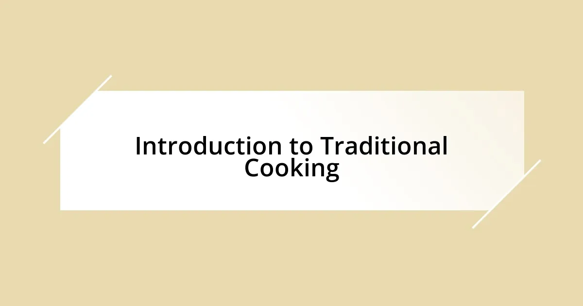 Introduction to Traditional Cooking