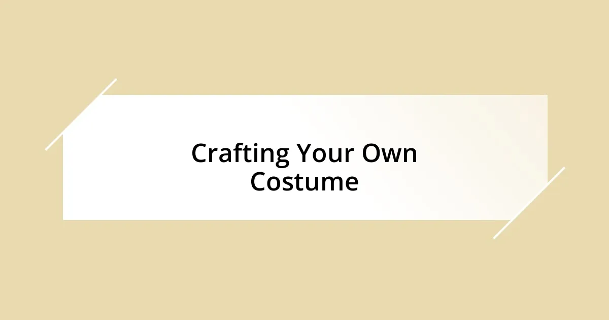 Crafting Your Own Costume