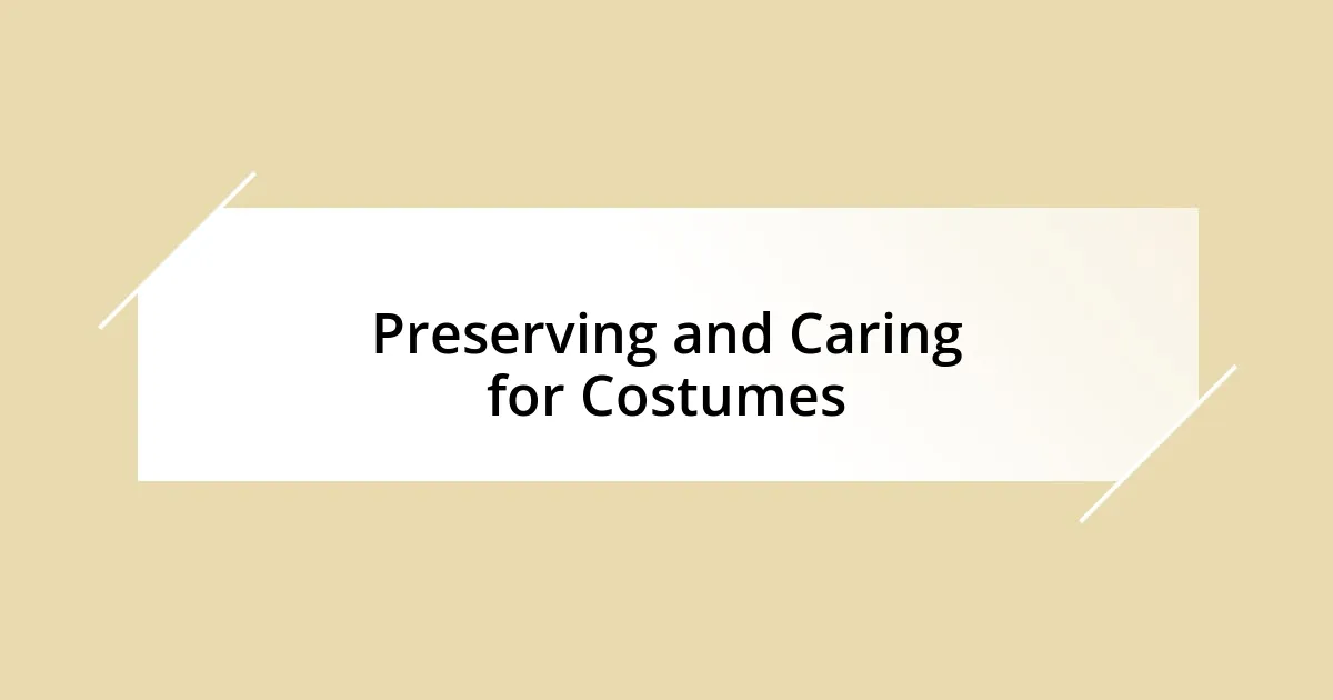 Preserving and Caring for Costumes