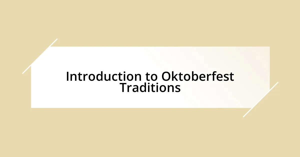 Introduction to Oktoberfest Traditions