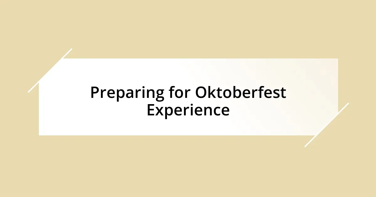 Preparing for Oktoberfest Experience