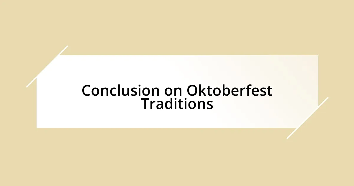 Conclusion on Oktoberfest Traditions