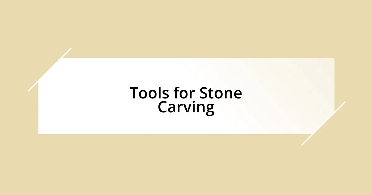 Tools for Stone Carving