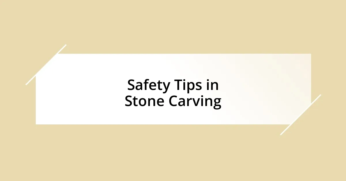 Safety Tips in Stone Carving