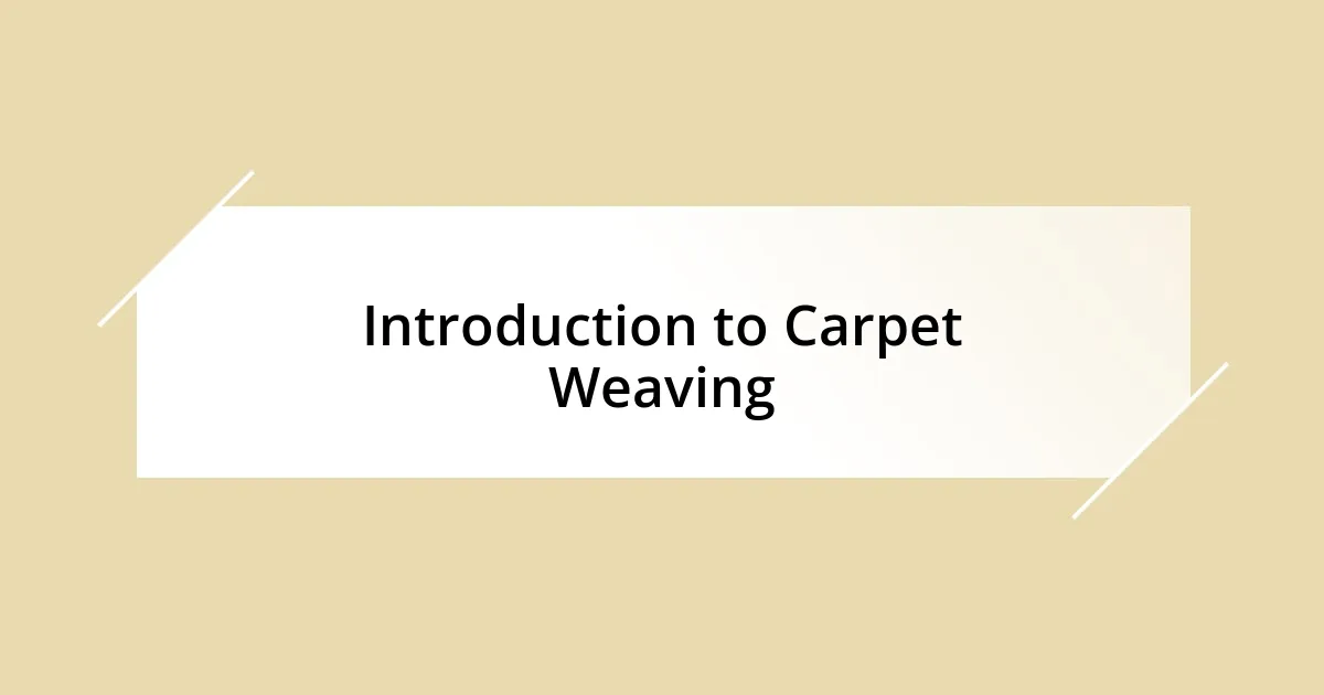 Introduction to Carpet Weaving