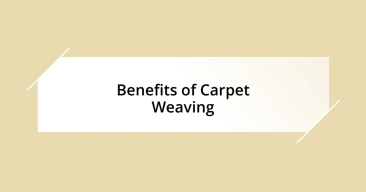 Benefits of Carpet Weaving