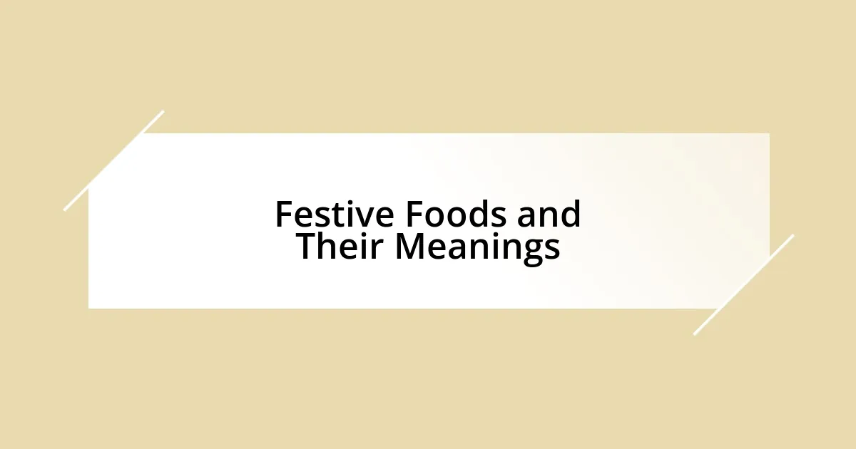 Festive Foods and Their Meanings