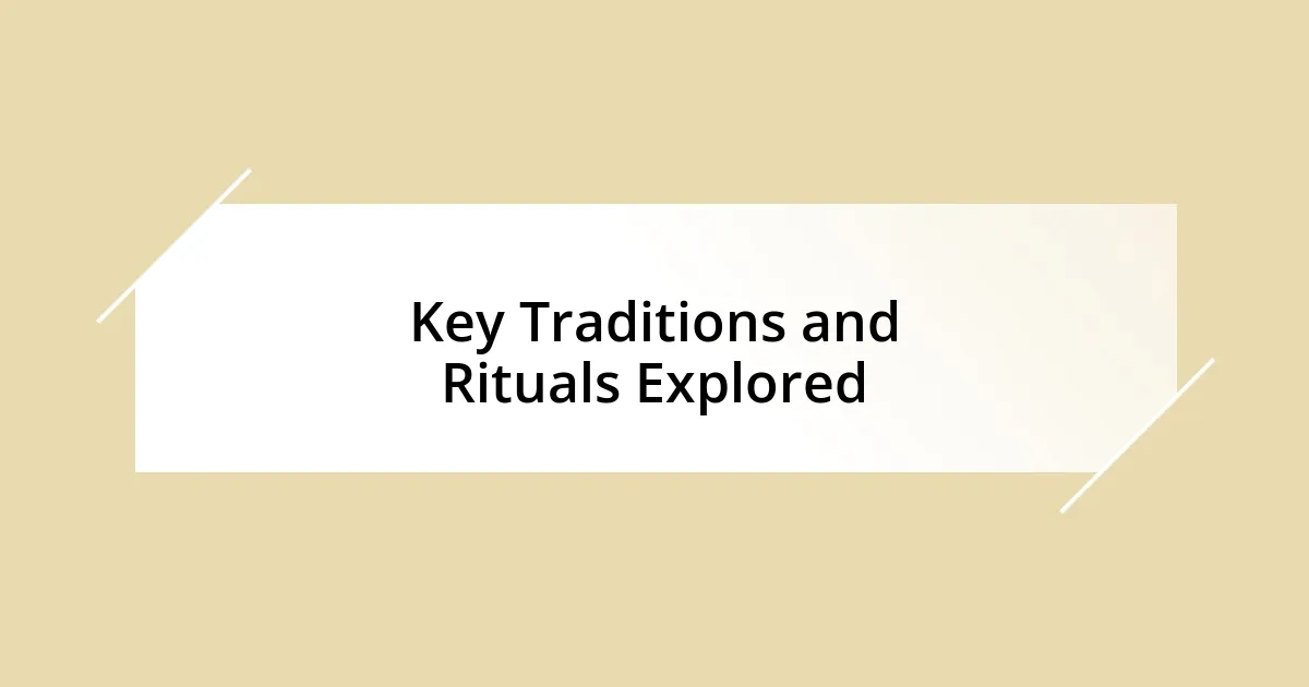 Key Traditions and Rituals Explored