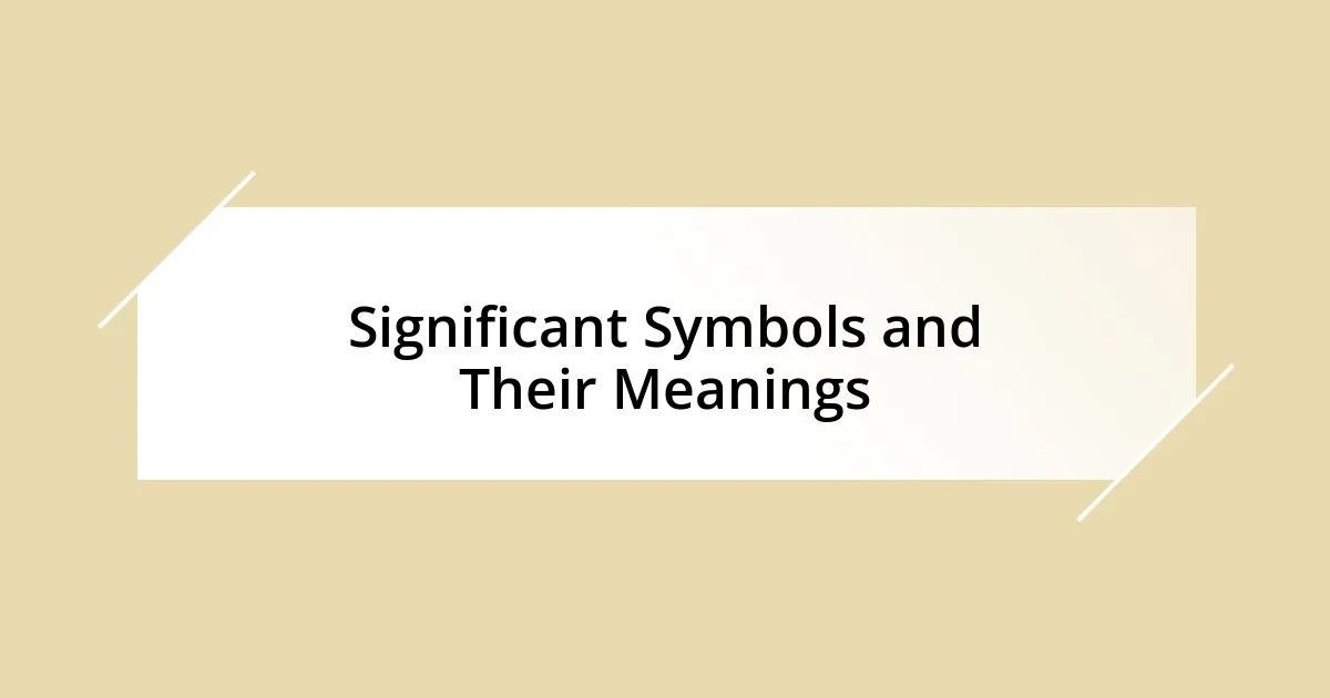 Significant Symbols and Their Meanings