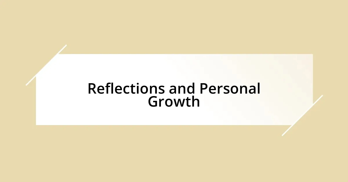 Reflections and Personal Growth