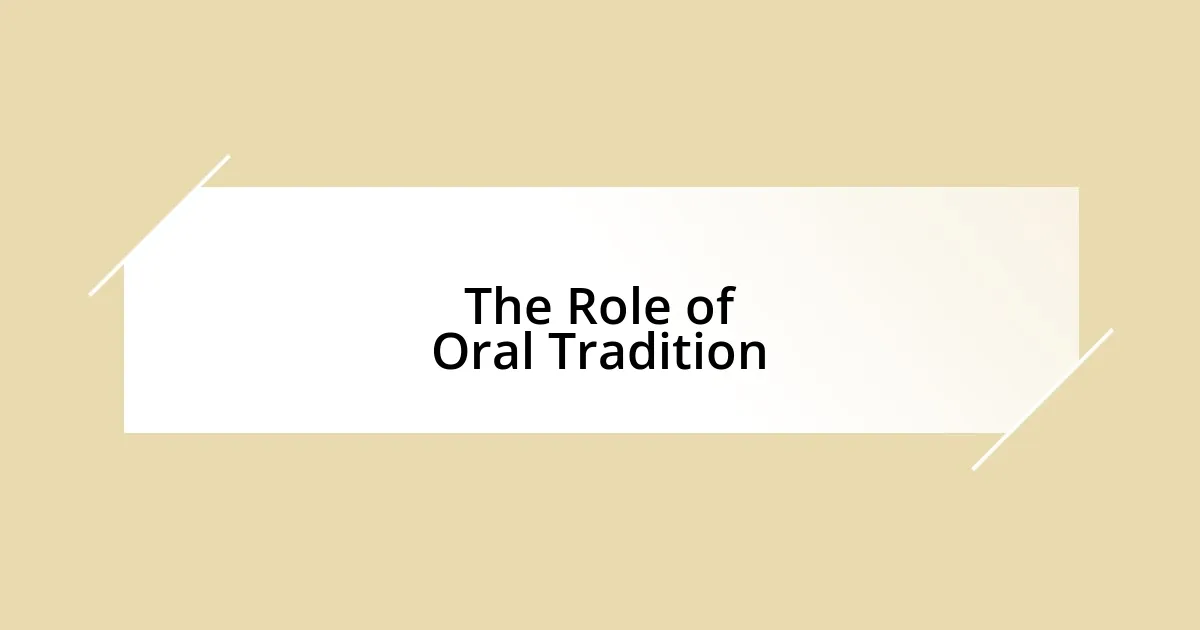 The Role of Oral Tradition