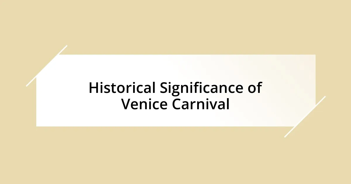 Historical Significance of Venice Carnival