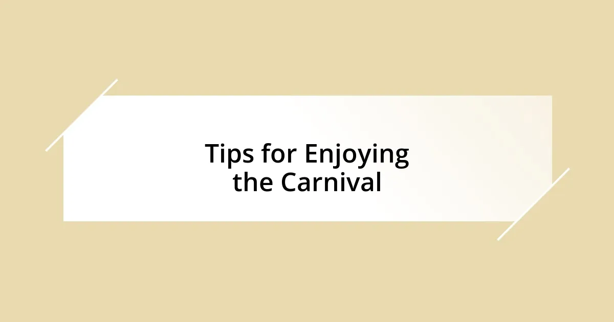 Tips for Enjoying the Carnival