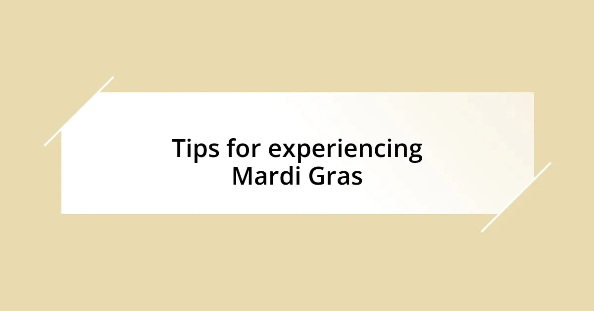 Tips for experiencing Mardi Gras