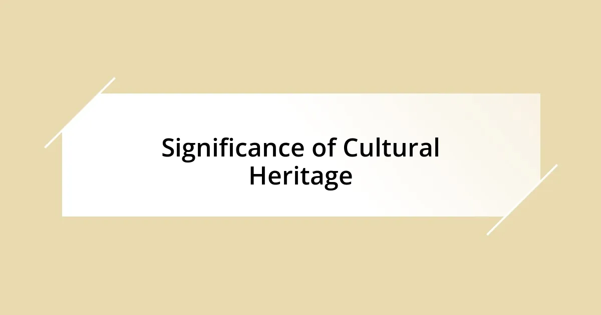 Significance of Cultural Heritage