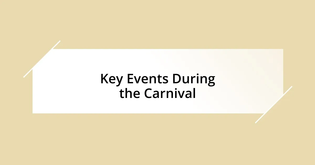 Key Events During the Carnival