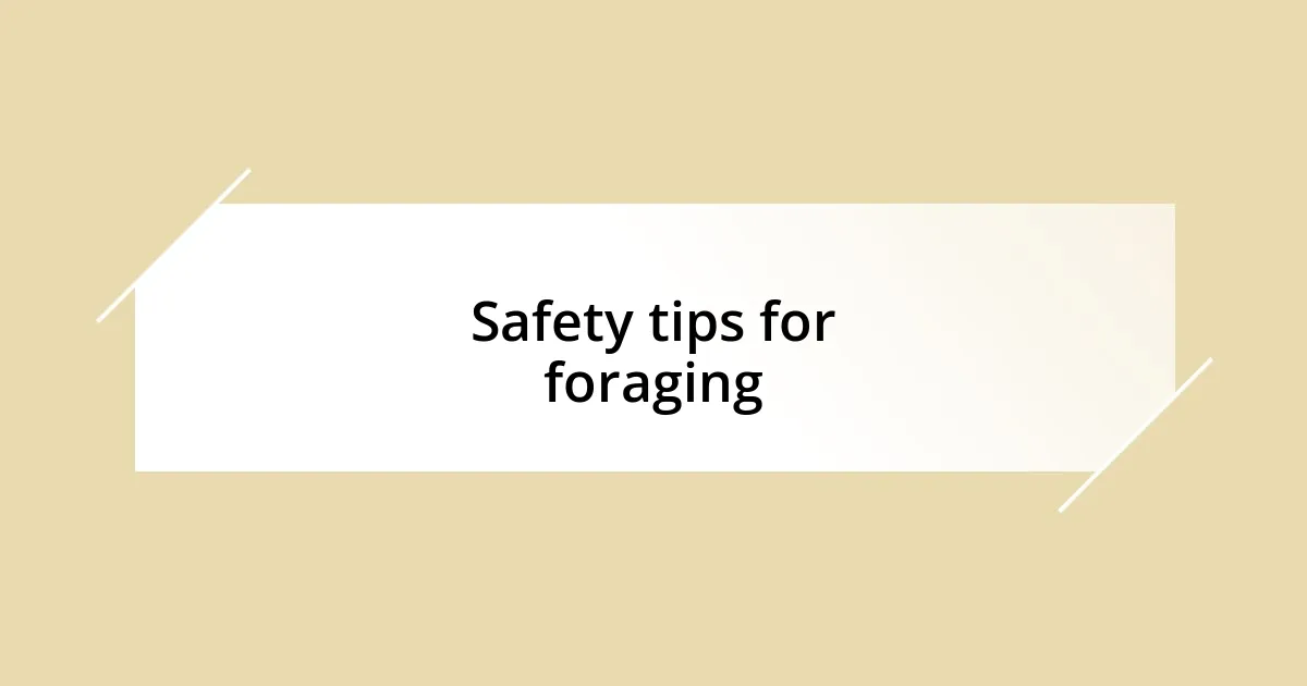 Safety tips for foraging