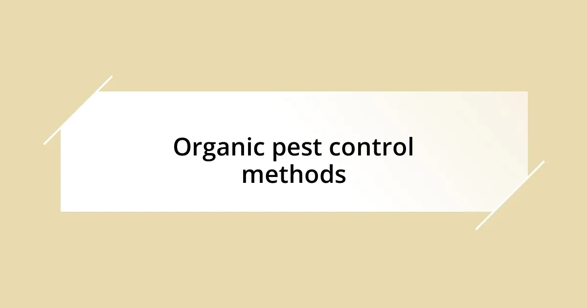 Organic pest control methods