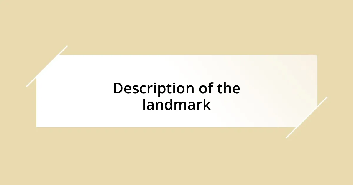 Description of the landmark