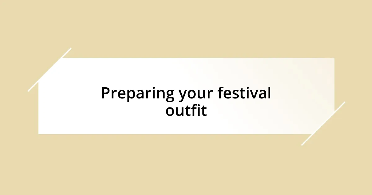 Preparing your festival outfit