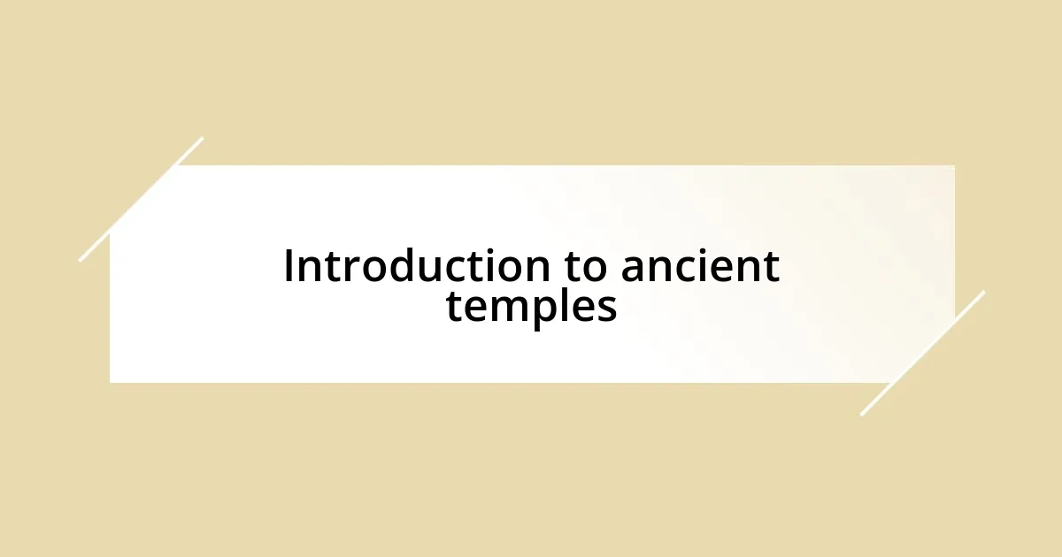 Introduction to ancient temples