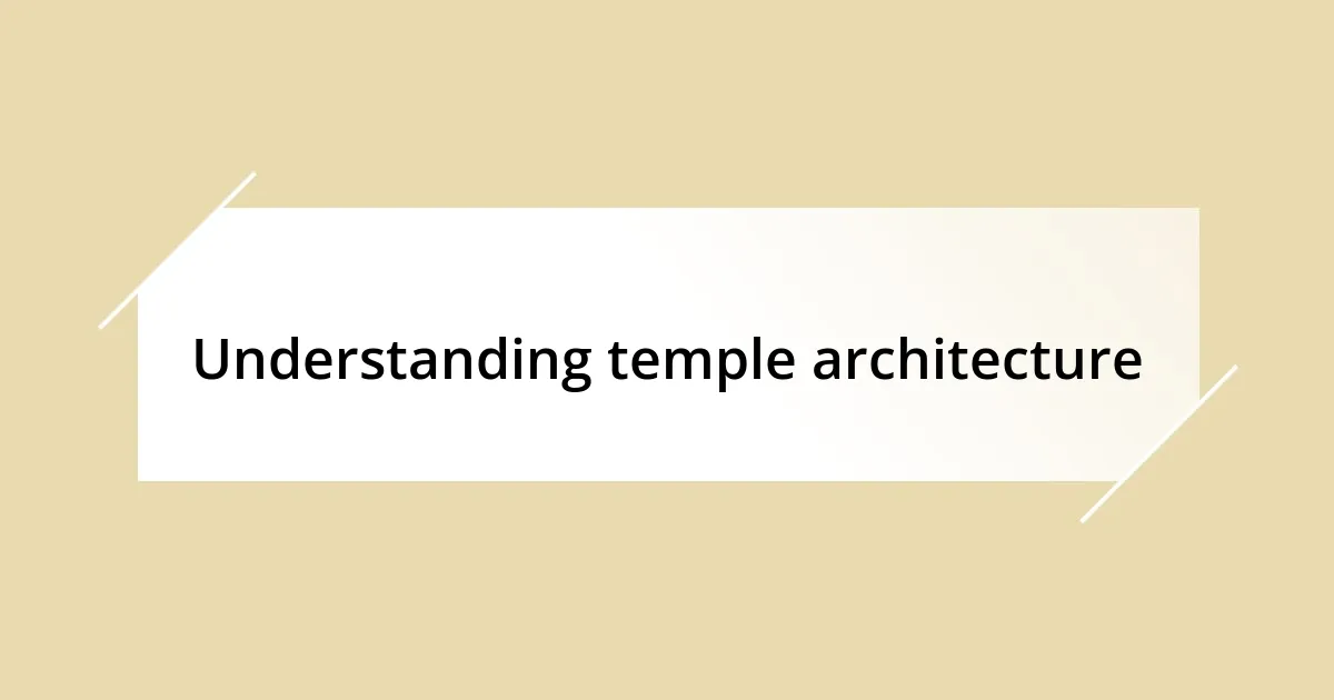 Understanding temple architecture