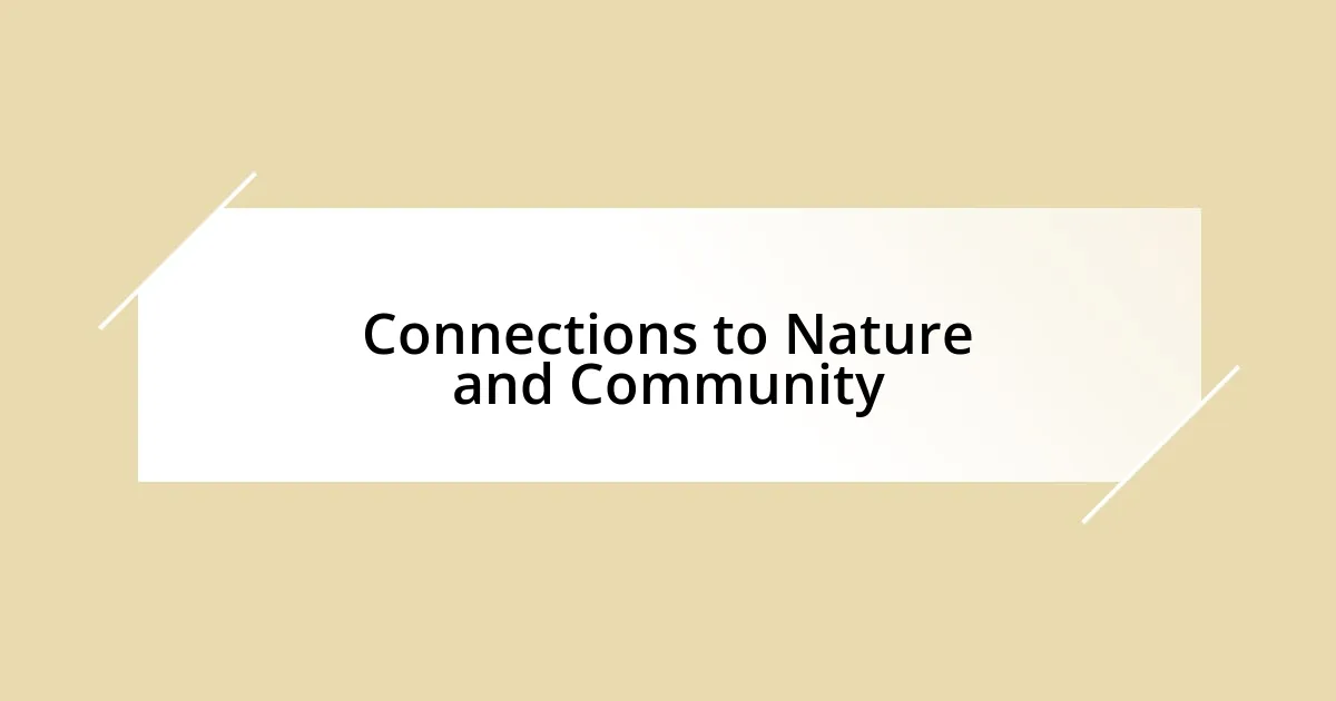 Connections to Nature and Community