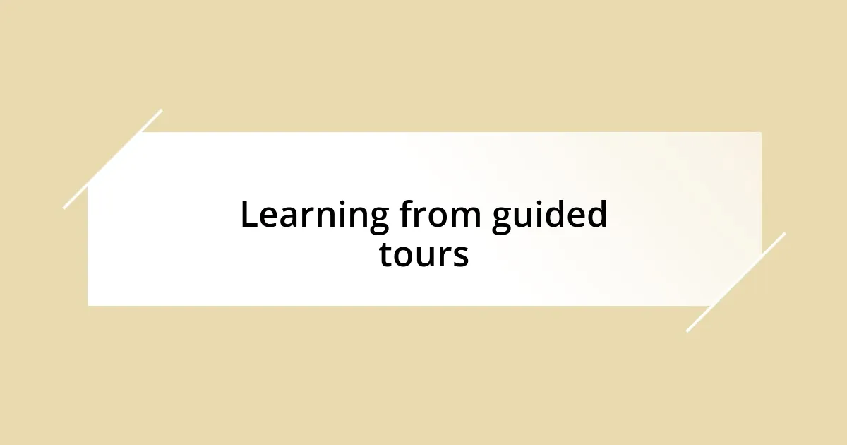 Learning from guided tours