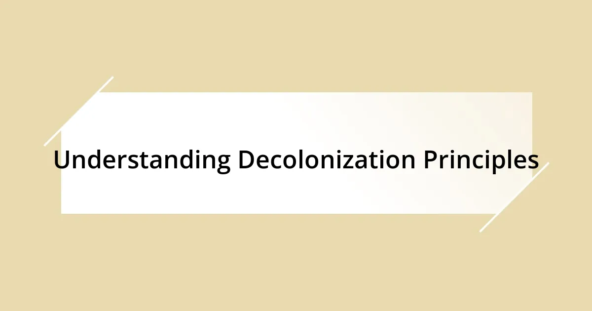 Understanding Decolonization Principles