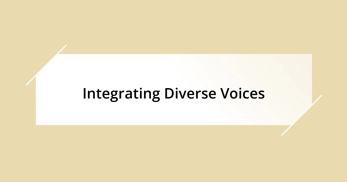 Integrating Diverse Voices