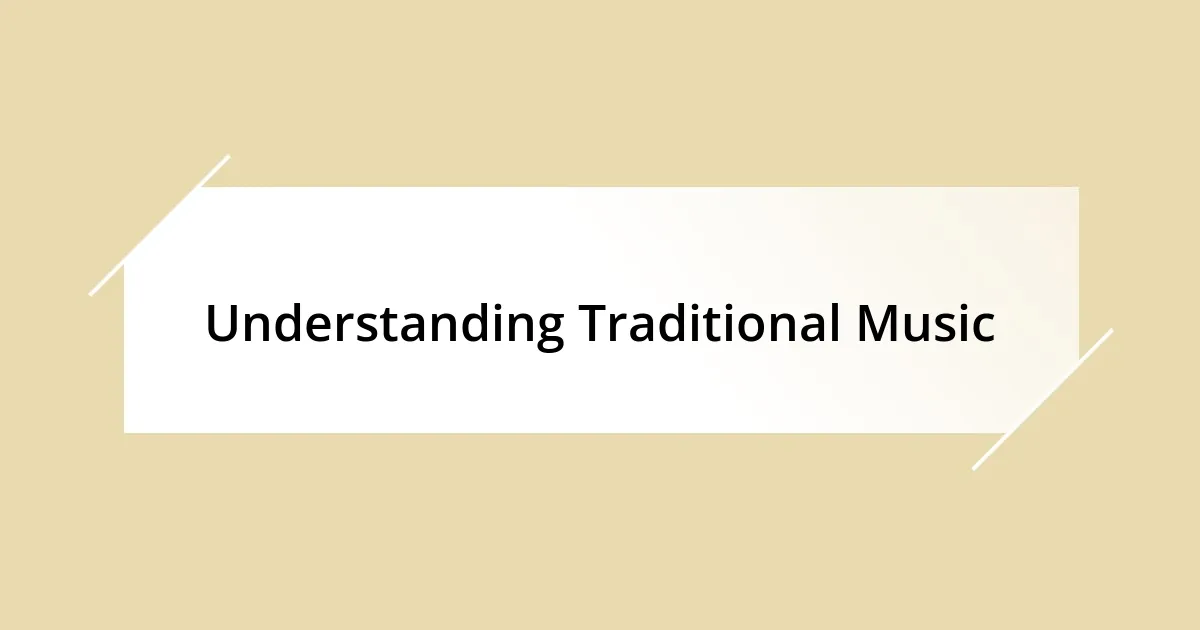 Understanding Traditional Music