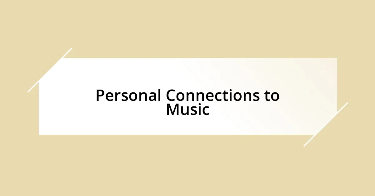 Personal Connections to Music