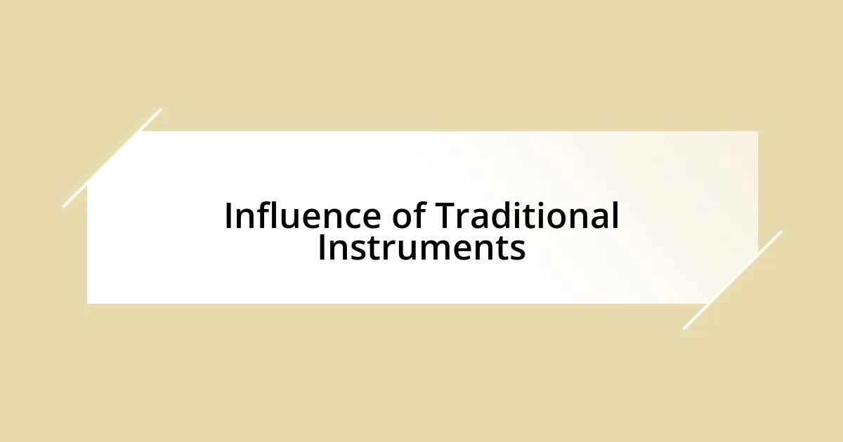 Influence of Traditional Instruments