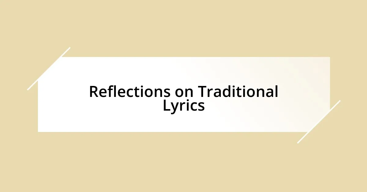 Reflections on Traditional Lyrics