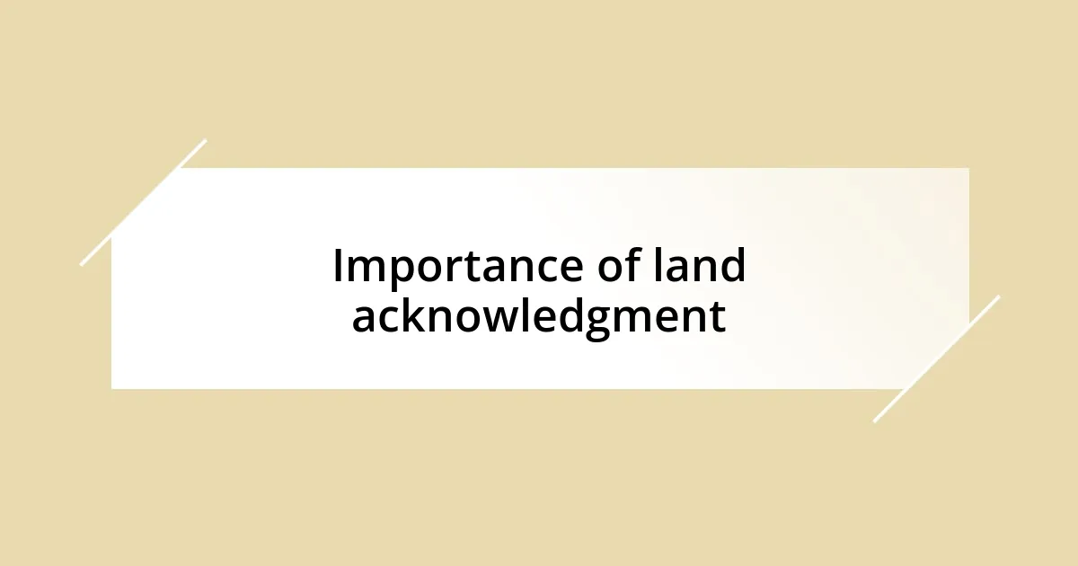 Importance of land acknowledgment